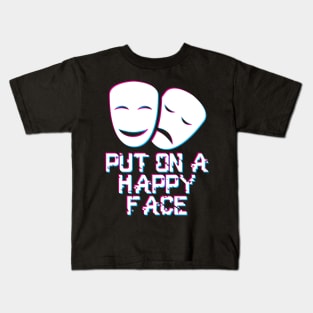 Put On a Happy Face Kids T-Shirt